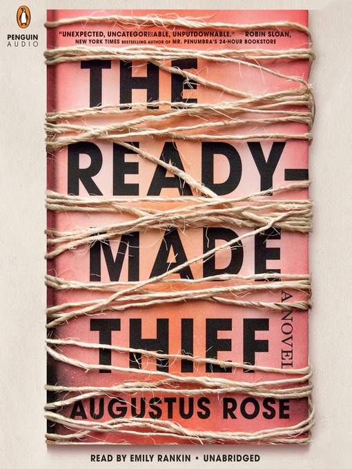 Title details for The Readymade Thief by Augustus Rose - Wait list